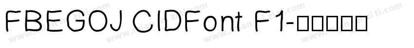 FBEGOJ CIDFont F1字体转换